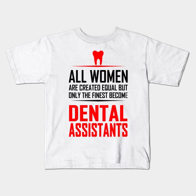 Dental Assistant Kids T-Shirt by Hudkins